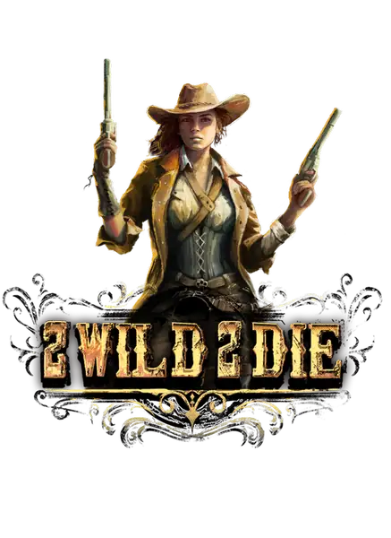 2 Wild 2 Die
